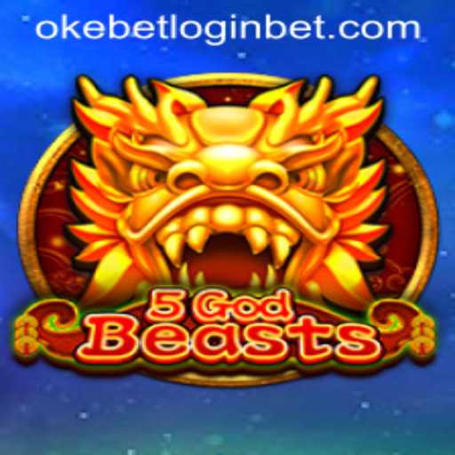 An In-Depth Exploration of 5GodBeasts and the Influence of Okebet Login