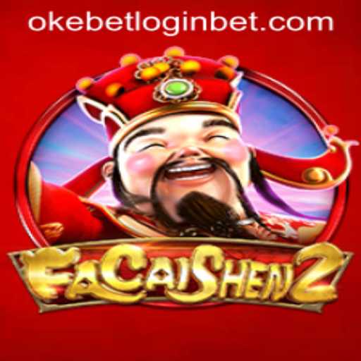 Discover the Excitement of FaCaiShen2 and Explore the Okebet Login