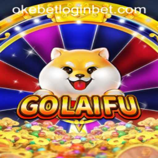Exploring GoLaiFu: A Full Guide to the Game and Okebet Login