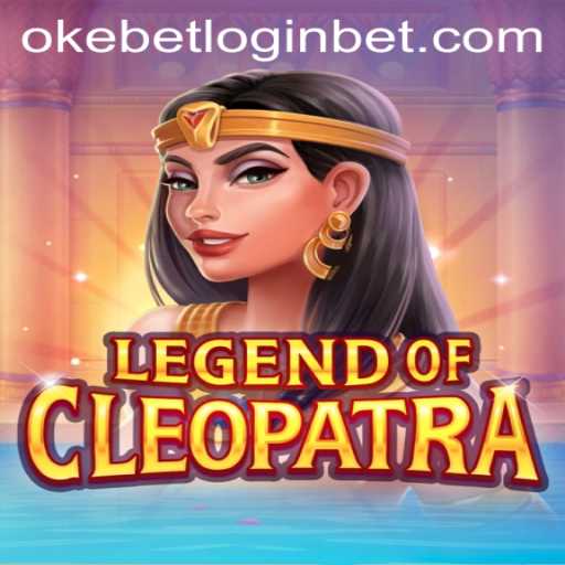 Discover the Thrills of LegendOfCleopatra and Mastery through Okebet Login