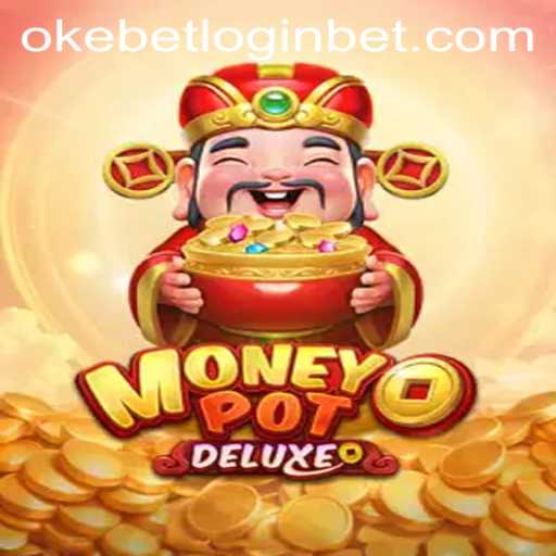 Explore the Exciting World of MoneyPotDELUXE and Okebet Login
