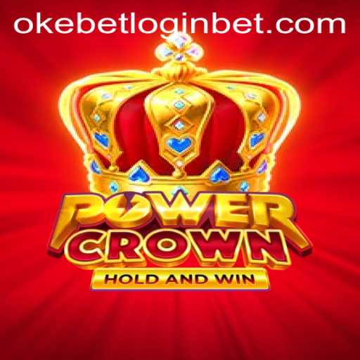 Exploring PowerCrown: A Comprehensive Guide to the Game and Okebet Login