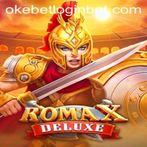 Exploring the Thrills of RomaXDeluxe: Enter the World of Okebet