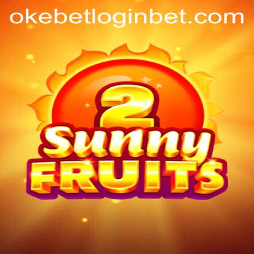 Exploring the Vibrant World of SunnyFruits2 and Navigating Okebet Login