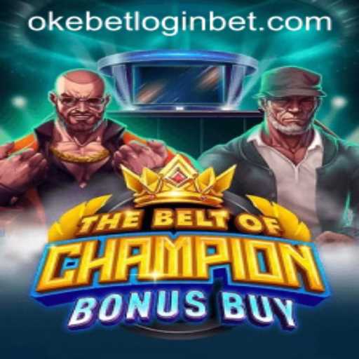 TheBeltOfChampionBonusBuy: An Immersive Gaming Adventure With Okebet Login